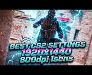 BEST CS2 SETTINGS | 1920x1440 | 800dpi 1sens