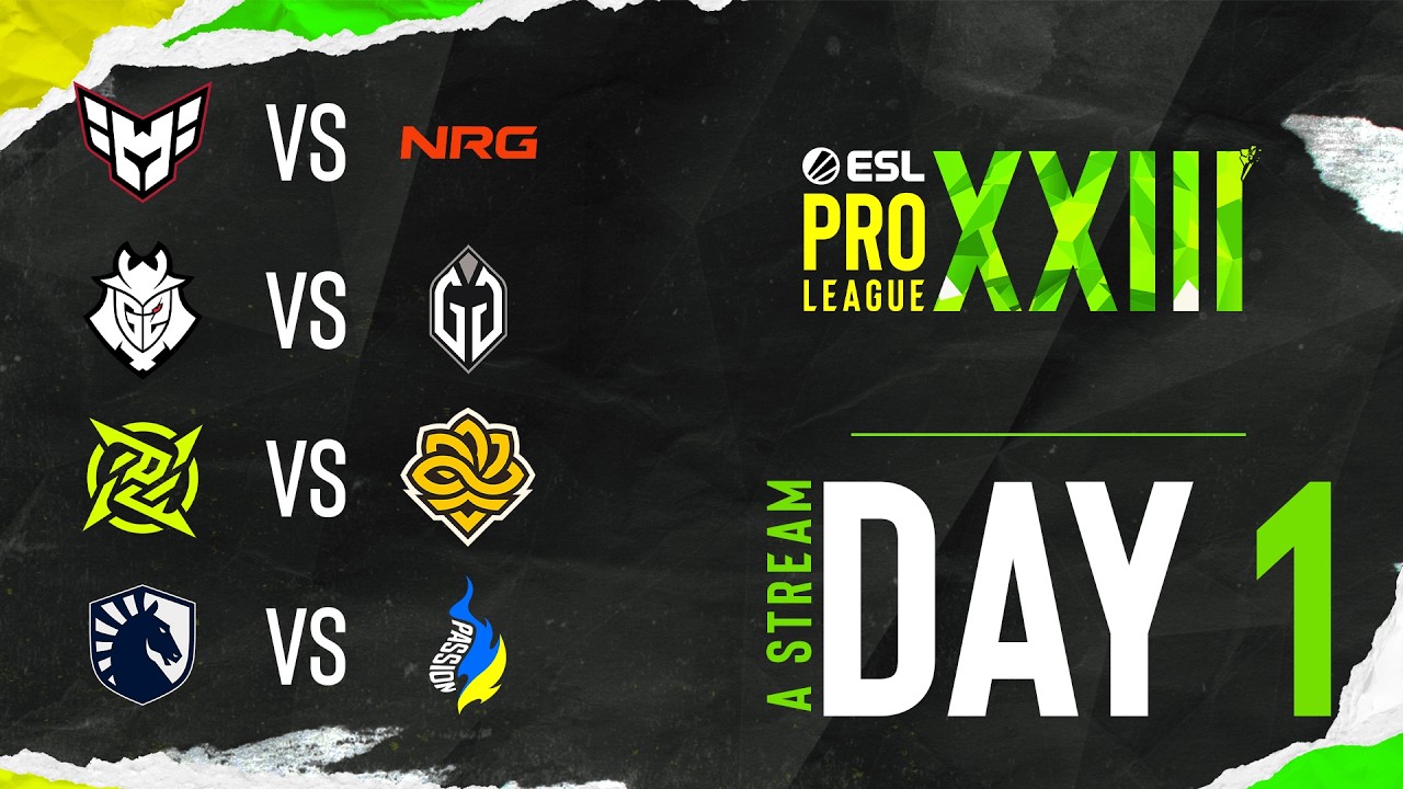 ESL Pro League Season 23 – Day 1 – Stream A ESL Pro League Season 23 - Day 1 - Stream A