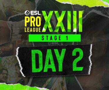 ESL Pro League Season 23 - Day 2 - Stream A