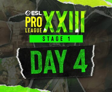 ESL Pro League Season 23 - Day 4 - Stream A