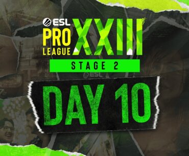 ESL Pro League Season 23 - Day 10