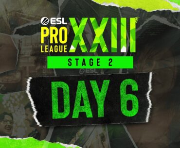ESL Pro League Season 23 - Day 6 - Stream A