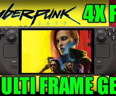 Cyberpunk 2077 Multi-Frame Generation Steam Deck Performance First Look: 4X FPS Boost