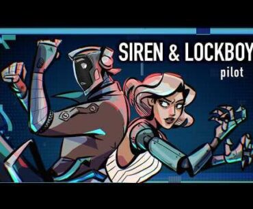 Siren & Lockboy (PILOT ANIMATIC). I need more people to watch this!
