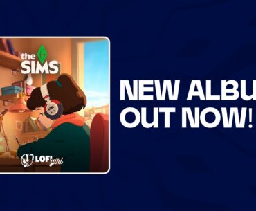 The Sims and Lofi Girl Drop a New Album on All Platforms!
