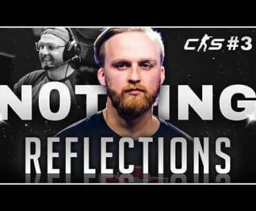 My Site-Made Wouldn’t Talk to Me Even Before a Major! - Reflections With n0thing 3/3 - CSGO