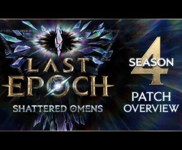 Last Epoch - Season 4 | Patch Overview - Shattered Omens
