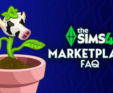 The Sims 4 Marketplace Official FAQ: Everything Answered