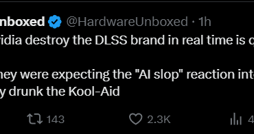 "Watching Nvidia destroy the DLSS brand in real time is quite something. I wonder if they were expecting the "AI slop" reaction internally, or whether they had fully drunk the Kool-Aid" - HUB