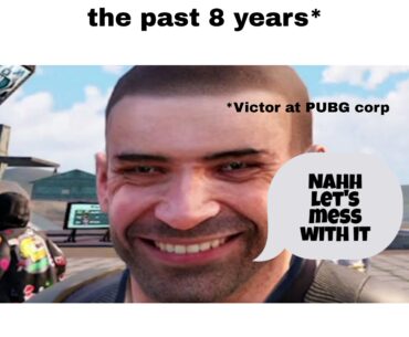 PUBG mobile be like: