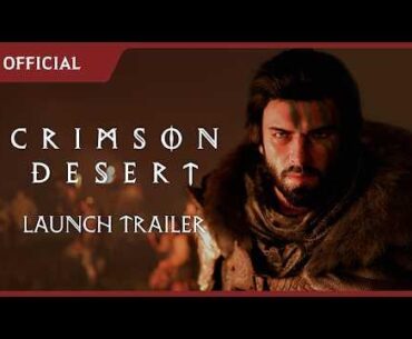 Official Launch Trailer | Crimson Desert