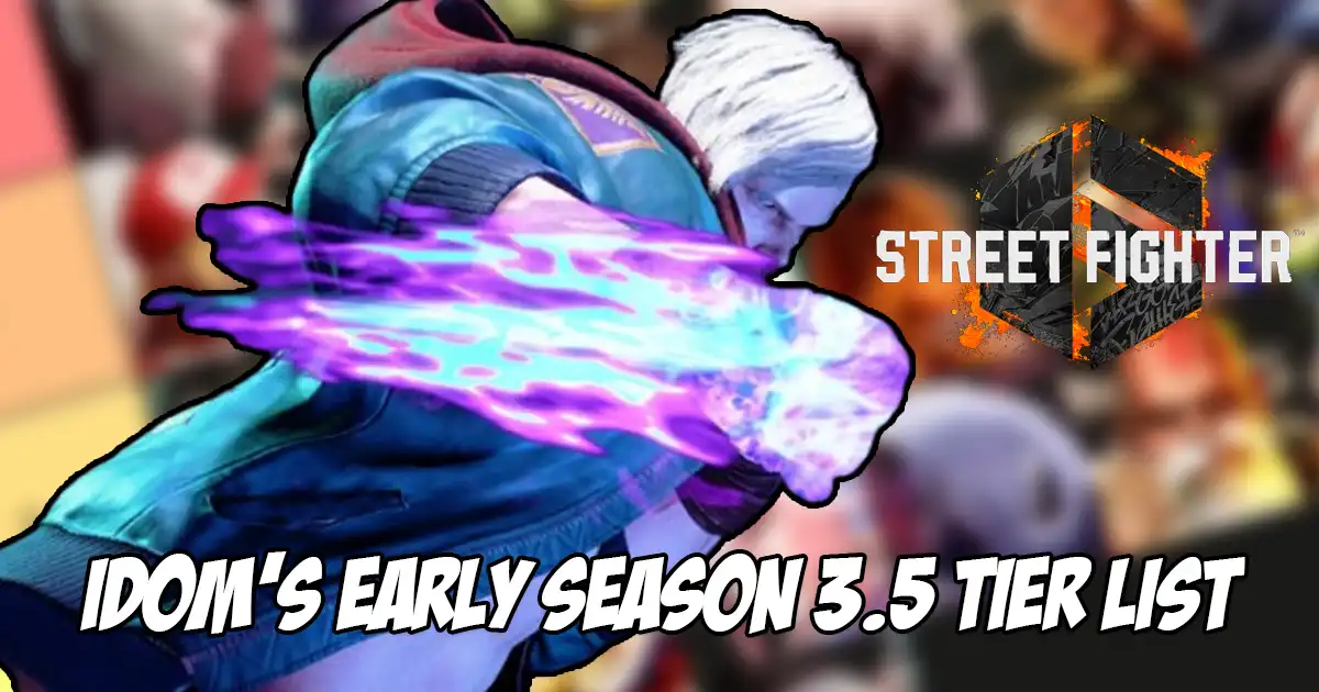 New early Season 3.5 tier list for Street Fighter 6 quickly whipped up by iDom New early Season 3.5 tier list for Street Fighter 6 quickly whipped up by iDom