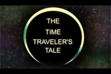 The Time Traveler's Tale Part 5