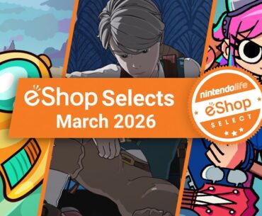 Nintendo Life eShop Selects (March 2026)