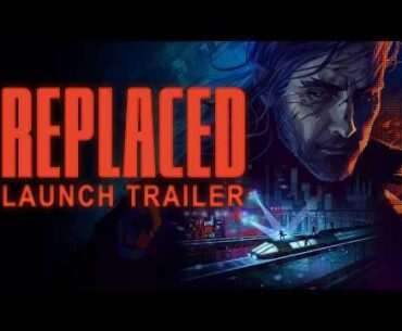 REPLACED - Official Game Launch Trailer