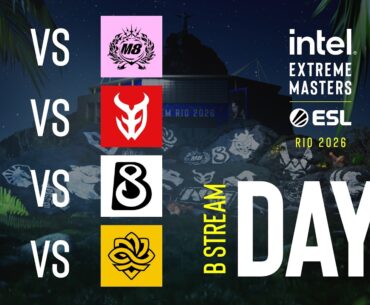 IEM Rio 2026 - Day 2 - Stream B