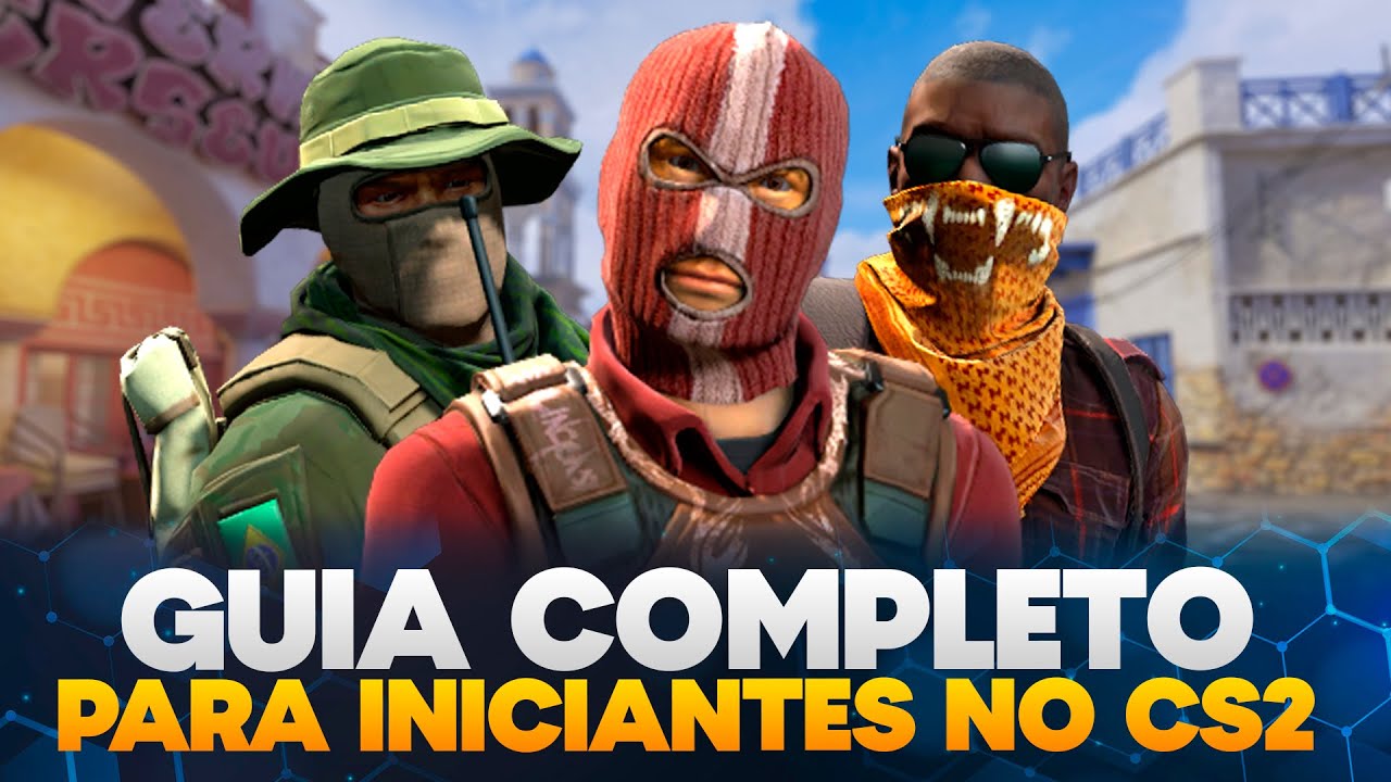 GUIA COMPLETO PARA INICIANTES NO CS2 (Como Jogar CS2) 2025 GUIA COMPLETO PARA INICIANTES NO CS2 (Como Jogar CS2) 2025