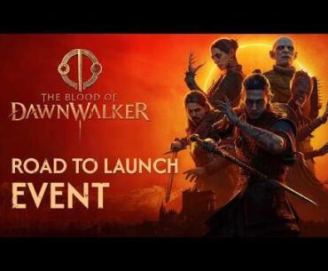 The Blood of Dawnwalker - Road to Launch Event