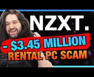 JUSTICE: NZXT, Fragile to Pay $3,450,000 for Rental PC Scam [Gamers Nexus]