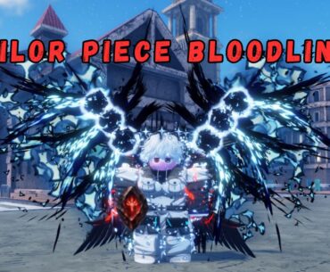 SAILOR PIECE Bloodlines