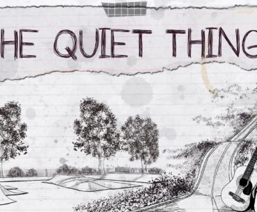 A sketch-style illustration shows a park with trees and ramps, featuring a guitar and a backpack in the foreground and the text 'The Quiet Things' at the top.