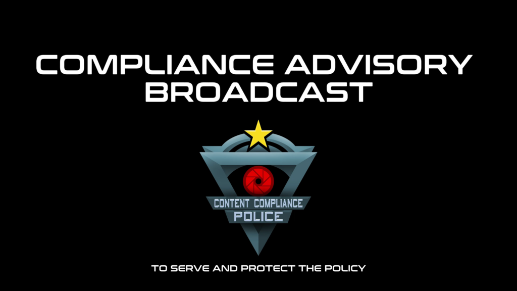Content Compliance Police Advisory Broadcast