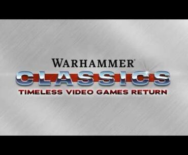 Warhammer Classics Label has been announced, Restoring over 20 classic Warhammer Games for PC on Steam, 7 of which are newly released on Steam