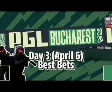 FOKUS -1.5 + 3-Leg & 4-Leg Parlays | PGL Bucharest Day 3 (04/06)