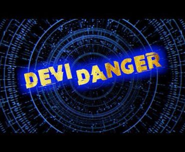 Never heard of 'Devi Danger' till today