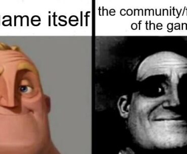 what game has turned you off from ever playing it due to the games fandom?