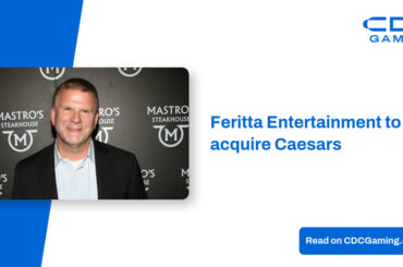 Fertitta Entertainment to acquire Caesars for $17.6 billion – CDC Gaming