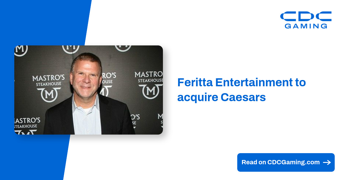 Fertitta Entertainment to acquire Caesars for $17.6 billion – CDC Gaming Fertitta Entertainment to acquire Caesars for $17.6 billion – CDC Gaming