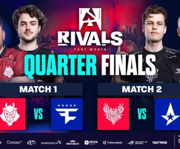 BLAST Rivals Fort Worth 2026, Quarter-Finals - G2 vs FaZe, GamerLegion vs Astralis