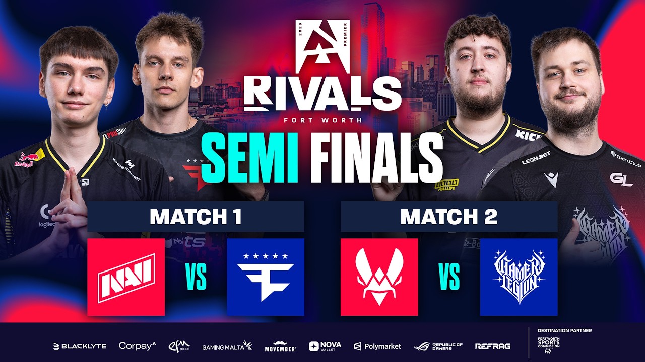 BLAST Rivals Fort Worth 2026, Semi-Finals – NAVI vs FaZe, Vitality vs GamerLegion BLAST Rivals Fort Worth 2026, Semi-Finals - NAVI vs FaZe, Vitality vs GamerLegion