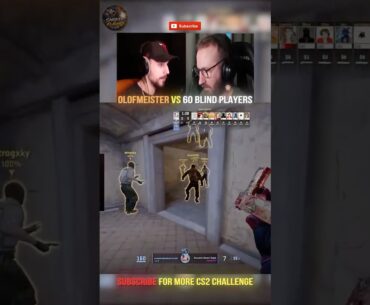 olofmeister vs 60 Blind Players in CS2👀🔥 | Part 2 #cs2 #cs2memes #challenge #olofmeister #shorts