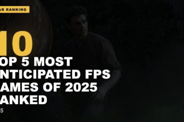Top 5 Most Anticipated FPS Games of 2025 Ranked