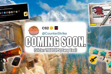 Well This is “NEXT”.. (CS2 NEWS)