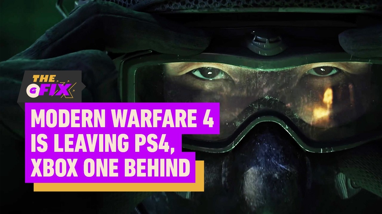 Call of Duty: Modern Warfare 4 Is Leaving PS4, Xbox One Behind – IGN Daily Fix Call of Duty: Modern Warfare 4 Is Leaving PS4, Xbox One Behind - IGN Daily Fix