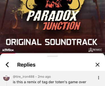 Paradox Junction’s Theme “Mirrors” is influenced by Tag Der Toten’s “Reflections”.