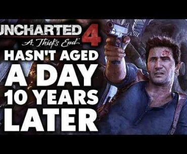 Uncharted 4 is now 10 years old