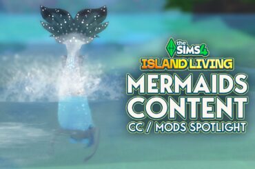 Additional The Sims 4 Mermaids Content (CC) for Island Living