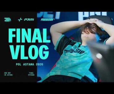 PARIVISION на PGL ASTANA 2026 | FINAL VLOG [ENG SUB]