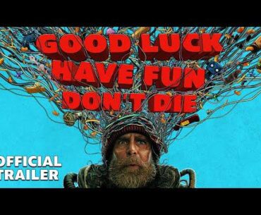 Good Luck, Have Fun, Don't Die Official Trailer