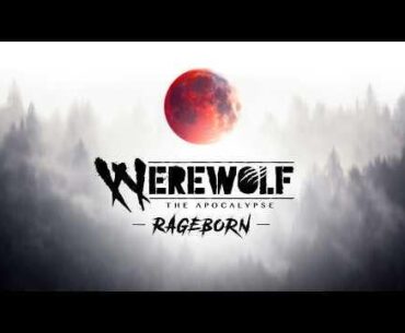 Werewolf: The Apocalypse - Rageborn - Reveal Trailer