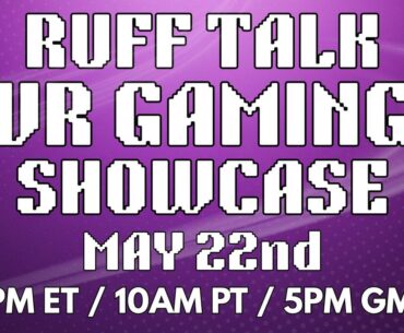 Everything Announced AT The Ruff Talk VR Showcase Today