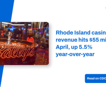 Rhode Island casino revenue hits $55 million in April, up 5.5% year-over-year – CDC Gaming