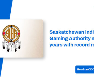 Saskatchewan Indian Gaming Authority marks 30 years with record revenue – CDC Gaming