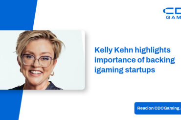 Kelly Kehn highlights importance of backing igaming startups – CDC Gaming