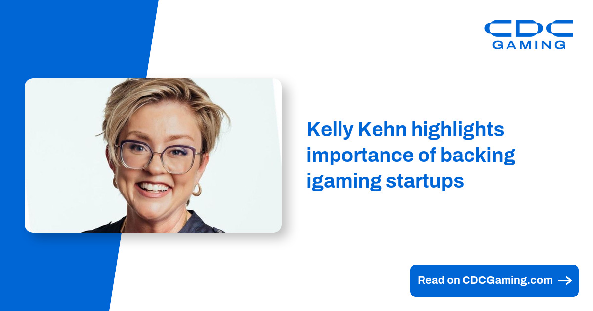 Kelly Kehn highlights importance of backing igaming startups – CDC Gaming Kelly Kehn highlights importance of backing igaming startups – CDC Gaming