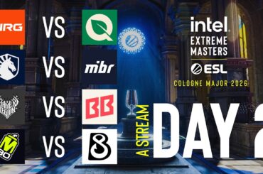 IEM Cologne Major 2026 - Day 2 - Stream A
